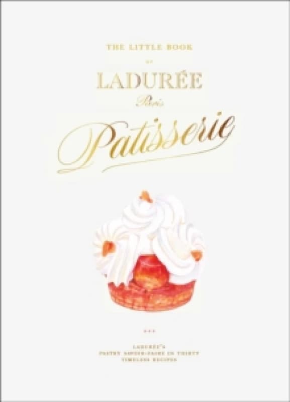 The Little Book of Laduree: Patisserie Hardback