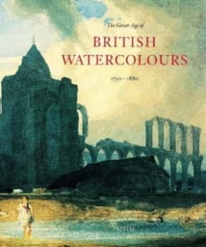 The Great Age of British Watercolours 1750-1880 by Andrew Wilton and Anne Lyles Paperback