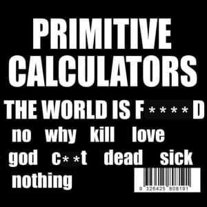 Primitive Calculators - World Is Fucked Vinyl