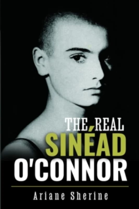 The Real Sinead O'Connor. Hardback. By Ariane Sherine Books