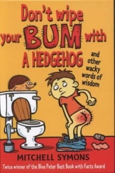 Dont Wipe Your Bum with a Hedgehog by Mitchell Symons Hardback