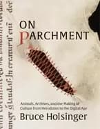 on parchment animals archives and the making of culture from herodotus to