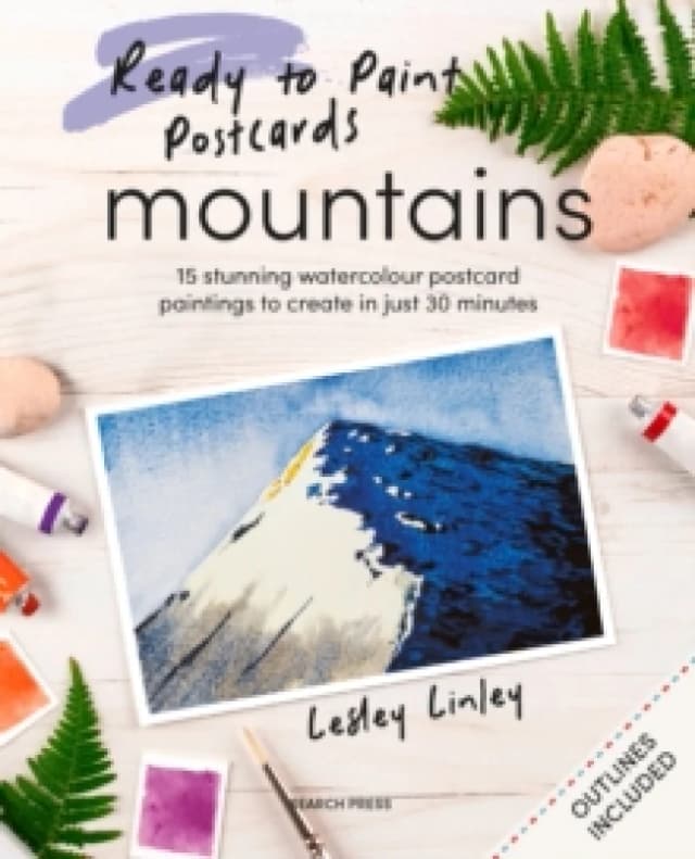 Ready to Paint Postcards: Mountains : 15 Stunning Watercolour Paintings to Create in Just 30 Minutes Paperback / softback