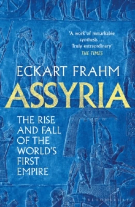 Assyria : The Rise and Fall of the World's First Empire Paperback / softback