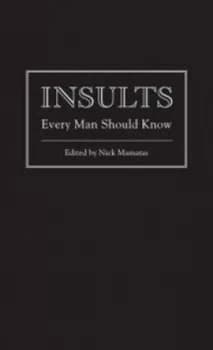 Insults Every Man Should Know by Nick Mamatas Hardback