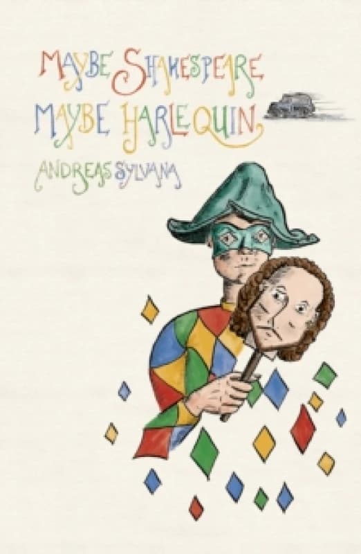 Maybe Shakespeare, Maybe Harlequin : Fragments from a Comedy Paperback / softback