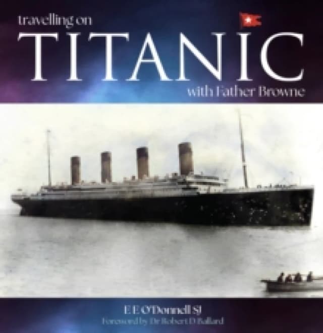 Travelling on Titanic : with Father Browne Paperback / softback
