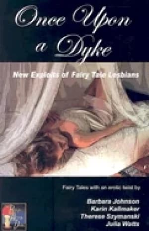 once upon a dyke new exploits of fairy tale lesbians