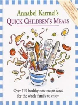 Annabel Karmels Quick Childrens Meals by Annabel Karmel Hardback