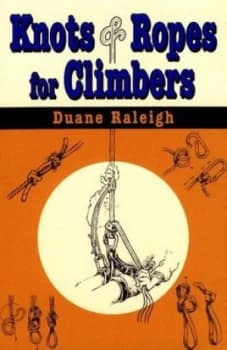 Knots and Ropes for Climbers by Duane Raleigh Book