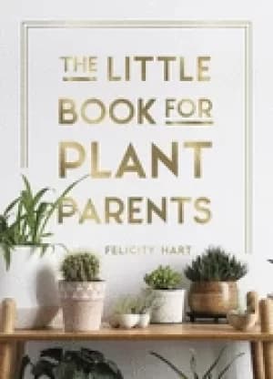 little book for plant parents simple tips to help you grow your own urban j
