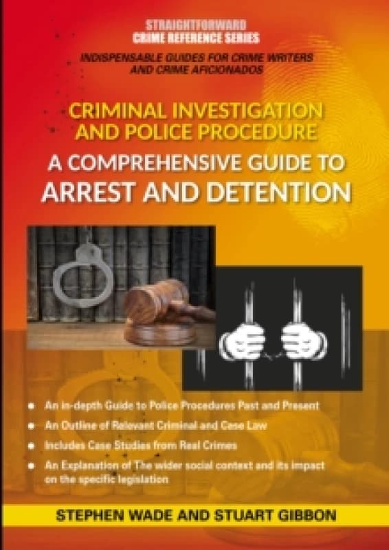 Comprehensive Guide To Arrest And Detention : Straightforward Crime Reference Series Paperback / softback