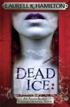 Dead Ice by Laurell K. Hamilton Hardback