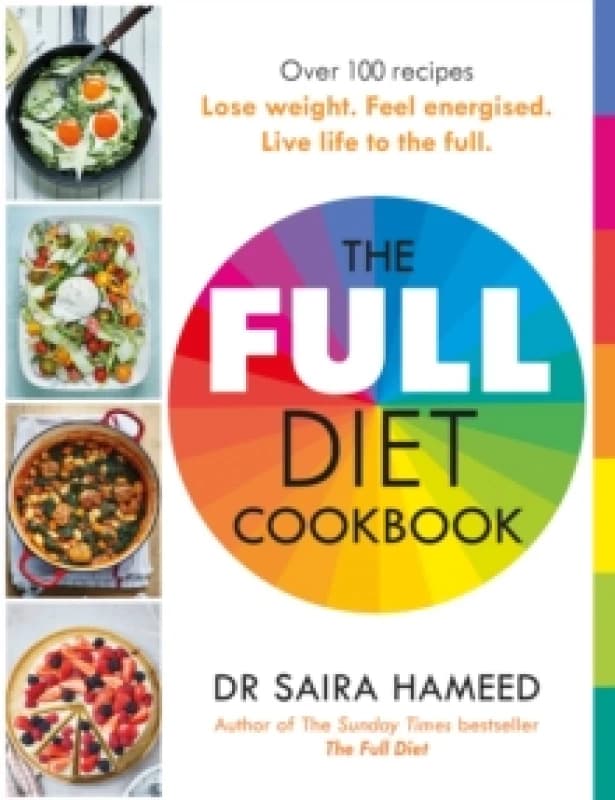 Full Diet Cookbook: Over 100 delicious recipes by Dr Saira Hameed Dr Saira Hameed Books