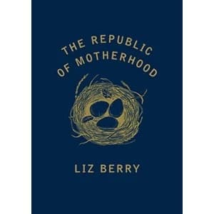 The Republic of Motherhood Paperback / softback 2018