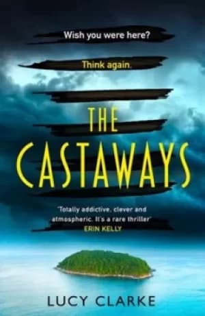 The castaways by Lucy Clarke