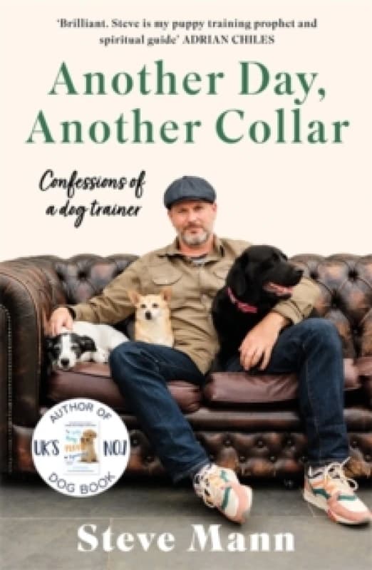 Another Day, Another Collar : Confessions of a Dog Trainer: From the Author of EASY PEASY PUPPY SQUEEZY Paperback / softback