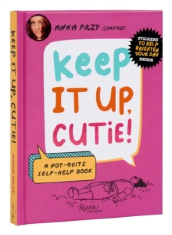 Keep It Up, Cutie!. Hardback. By Anna Przy Books