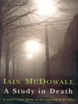 A Study in Death by Iain Mcdowall Hardback