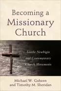 becoming a missionary church lesslie newbigin and contemporary church movem