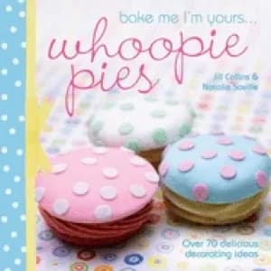 bake me im yourswhoopie pies over 70 excuses to bake fill and decorate