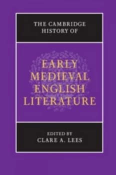 The Cambridge History of Early Medieval English Literature by Clare A. Lees Hardback