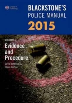 Blackstones Police Manual 2015. Volume 2 Evidence and Procedure by David Johnston Paperback