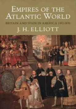 Empires of the Atlantic World by John H. Elliott Paperback
