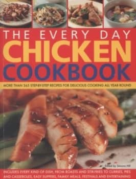 The Every Day Chicken Cookbook by Simona Hill Paperback