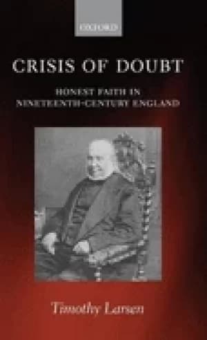 crisis of doubt honest faith in nineteenth century england