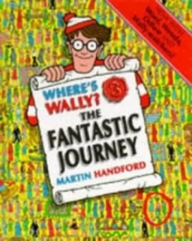 Wheres Wally. 3 Fantastic Journey Wallys Wildest Adventure Yet by Martin Handford Hardback