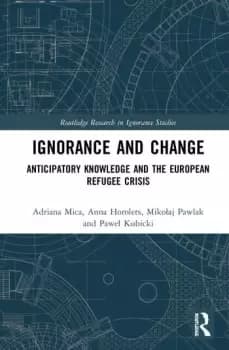 Ignorance and ChangeAnticipatory Knowledge and the European Refugee Crisis