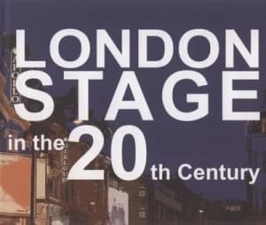 London Stage in the 20th Century by Robert Tanitch Hardback