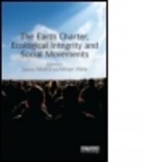 The Earth Charter Ecological Integrity and Social Movements by Laura Westra Hardback
