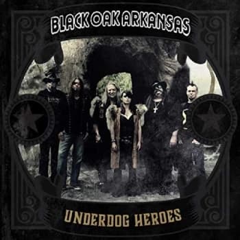 Black Oak Arkansas - Underdog Heroes CD