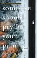someone should pay for your pain a novel