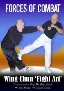 Forces of Combat: 7 - Wing Chung Fight Art