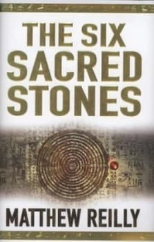 The Six Sacred Stones by Matthew Reilly Hardback