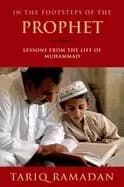 in the footsteps of the prophet lessons from the life of muhammad