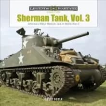 Sherman Tank, Vol. 3: America's M4A2 Medium Tank in World War II