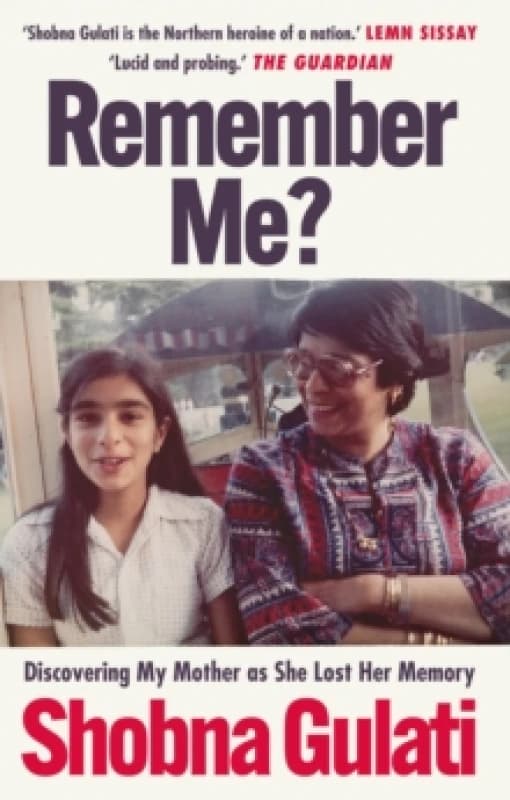 Remember Me? Discovering My Mother as She Lost Her Memory Paperback / softback