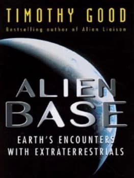 Alien Base by Timothy Good Hardback