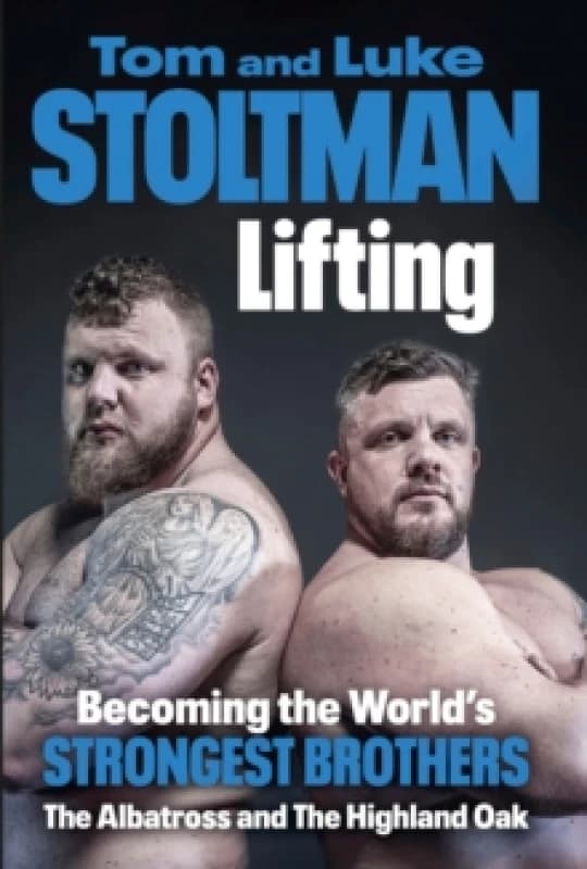 Lifting : Becoming the World's Strongest Brothers Hardback
