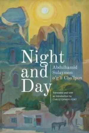 Night and Day by Abdulhamid Sulaymon o'g'li Cho'lpon