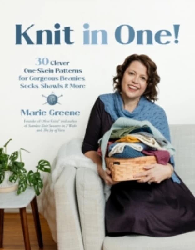 Knit in One! : 30 Clever One-Skein Patterns for Gorgeous Beanies, Socks, Shawls & More? Paperback / softback
