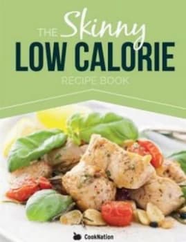 Skinny Low Calorie Meal Recipe Book Great Tasting Simple and Healthy Meals U by Cooknation Paperback