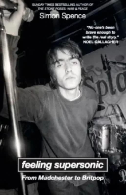 FEELING SUPERSONIC : From Madchester to Britpop Paperback / softback