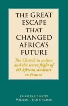 The Great Escape That Changed Africas Future by