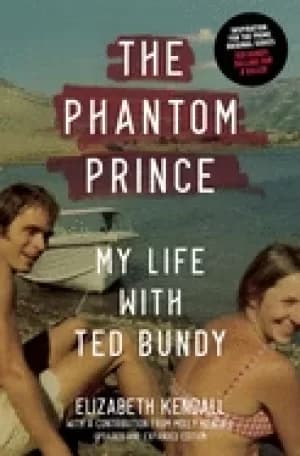 phantom prince my life with ted bundy updated and expanded edition