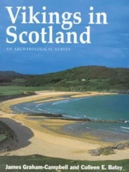 Vikings in Scotland by James Graham-Campbell Hardback